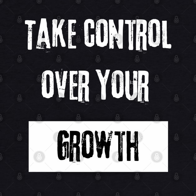 Take Control over Your Growth Motivational Quote by JGodvliet